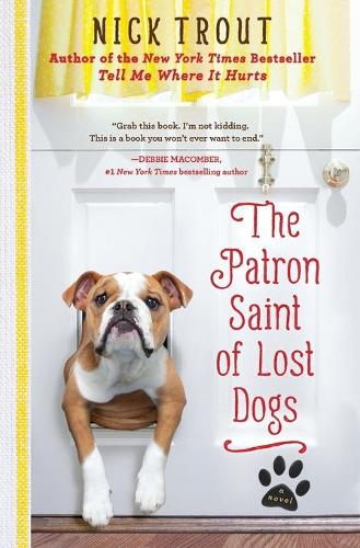 The Patron Saint of Lost Dogs: A Novel