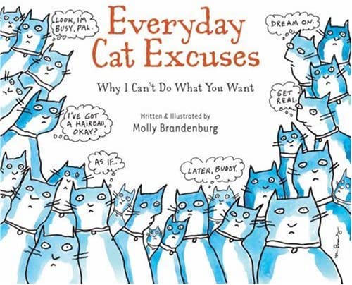 Everyday Cat Excuses: Why I Can&