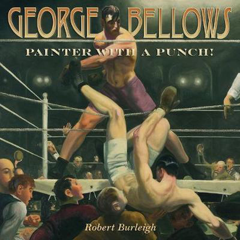 George Bellows: Painter with a Punch!