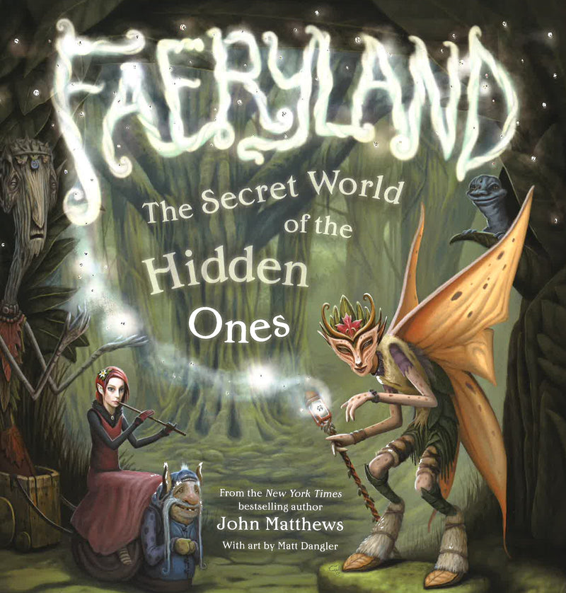 Faeryland: The Secret World of the Hidden Ones