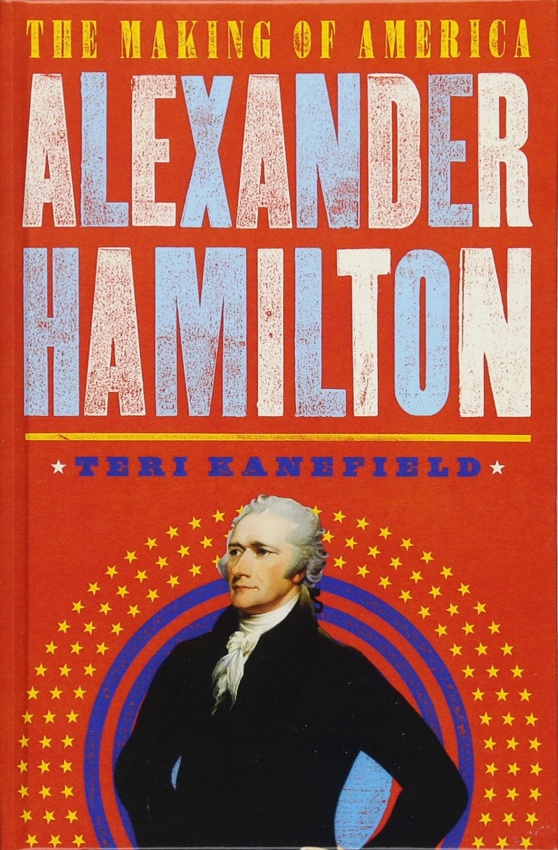 Alexander Hamilton: The Making of America 