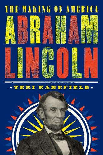 Abraham Lincoln: The Making of America 