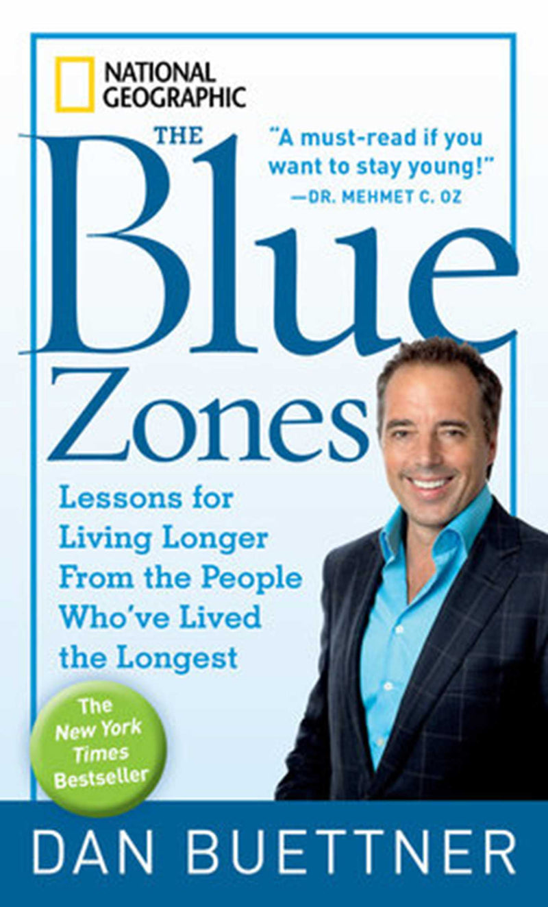 The Blue Zones: Lessons for Living Longer from the People Who&