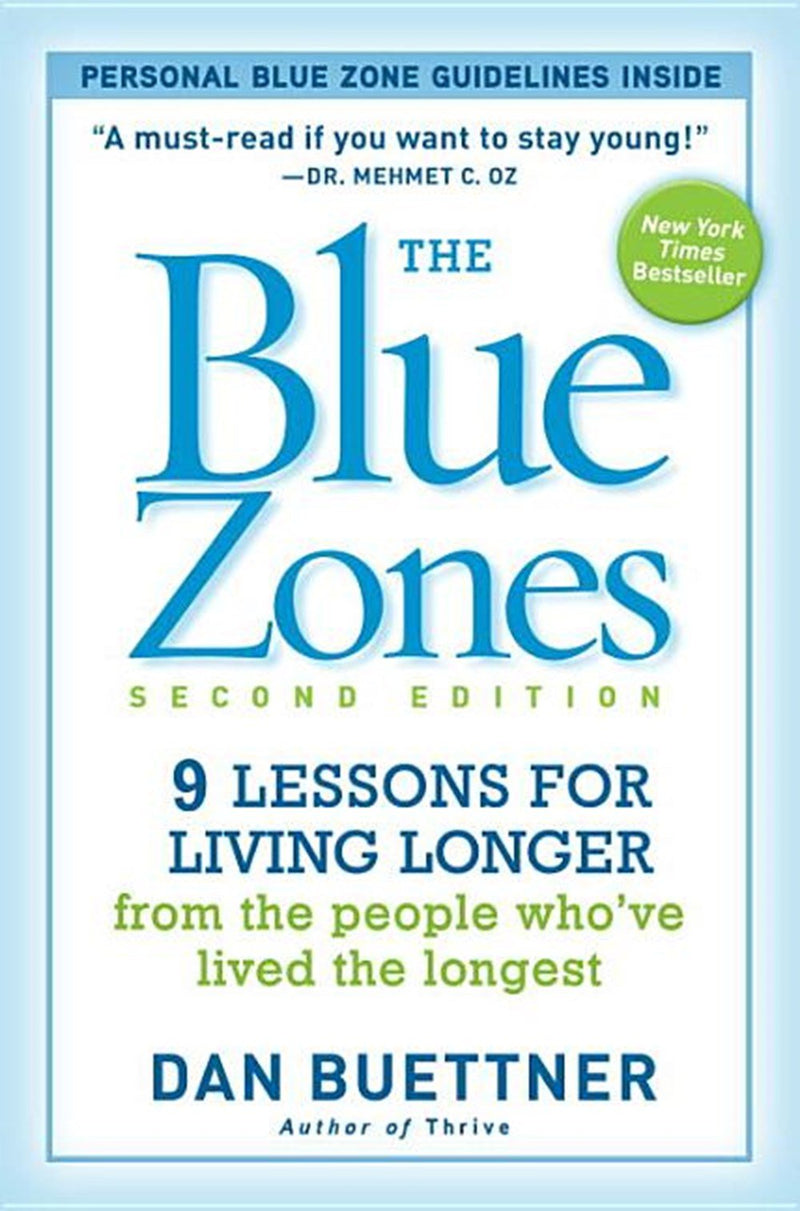 The Blue Zones 2nd Edition: 9 Lessons for Living Longer From the People Who&