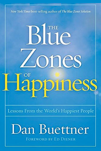 Blue Zones of Happiness: Lessons From the World&