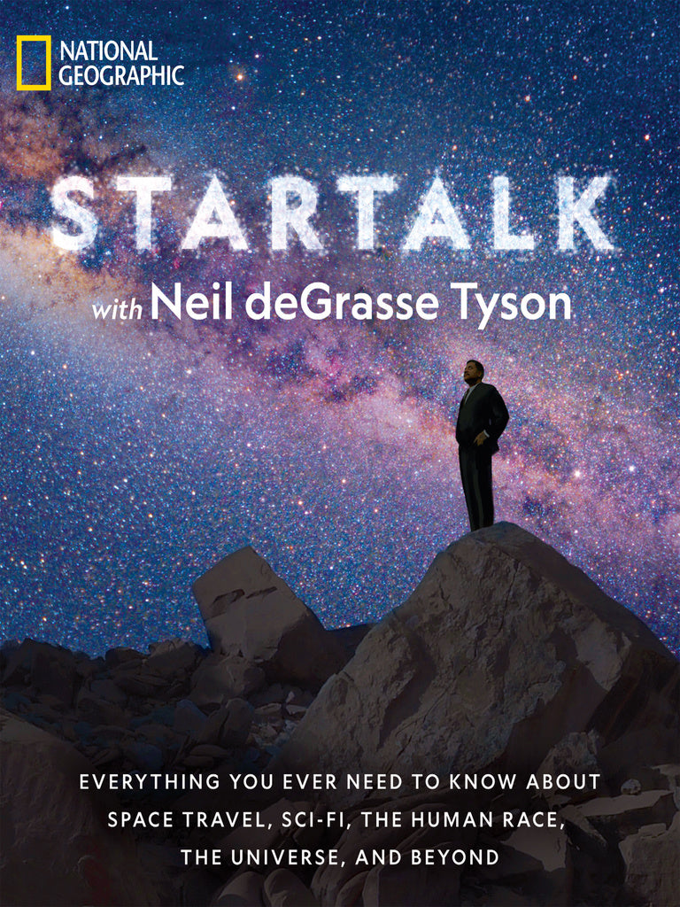 Star Talk: Everything You Ever Need to Know About Space Travel, Sci-Fi, the Human Race, the Universe, and Beyond