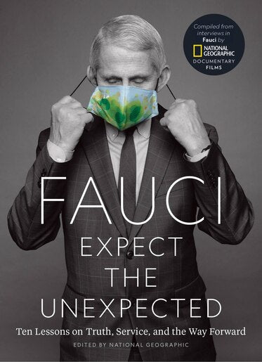 Fauci: Expect the Unexpected: Ten Lessons on Truth, Service, and the Way Forward