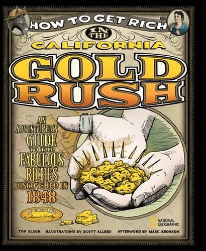 How to Get Rich in the California Gold Rush: An Adventurer&