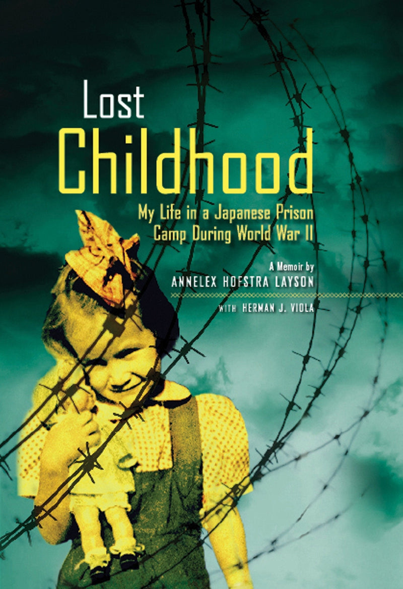 Lost Childhood: My Life in a Japanese Prison Camp During World War II (Biography)