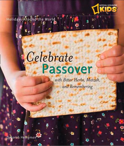 Celebrate Passover: With Matzah, Maror, and Memories (Holidays Around The World)