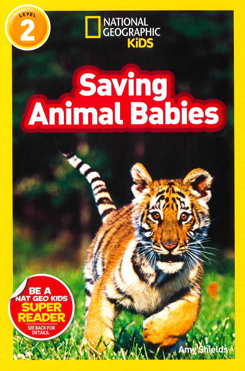 National Geographic Kids Readers: Saving Animal Babies (National Geographic Kids Readers: Level 2)