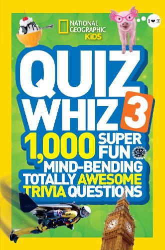 Quiz Whiz 3: 1,000 Super Fun Mind-bending Totally Awesome Trivia Questions (Quiz Whiz )