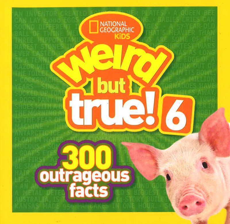 Weird But True! 6: 300 Outrageous Facts (Weird But True)