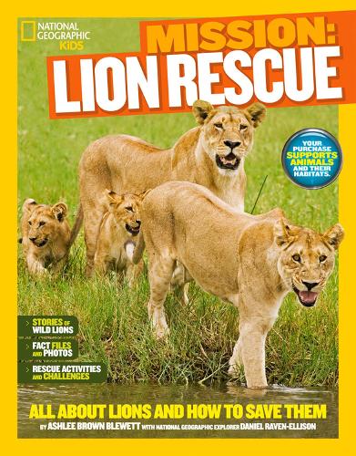 Mission: Lion Rescue: All About Lions and How to Save Them (Mission: Animal Rescue)