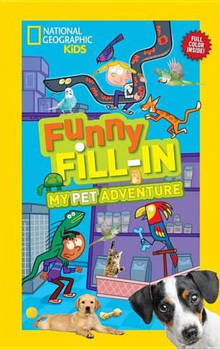 Nat Geo Kids Funny Fill-In My Pet Adventure