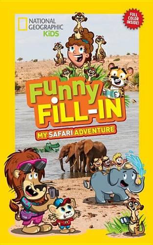 Nat Geo Kids Funny Fill-In My Safari Adventure