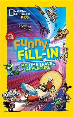 Nat Geo Kids Funny Fill-In My Time Travel Adventure