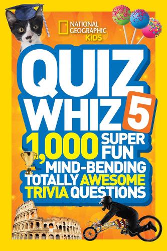 Quiz Whiz 5: 1,000 Super Fun Mind-bending Totally Awesome Trivia Questions (Quiz Whiz )