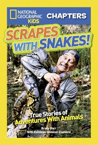 National Geographic Kids Chapters: Scrapes With Snakes: True Stories of Adventures With Animals (National Geographic Kids Chapters )