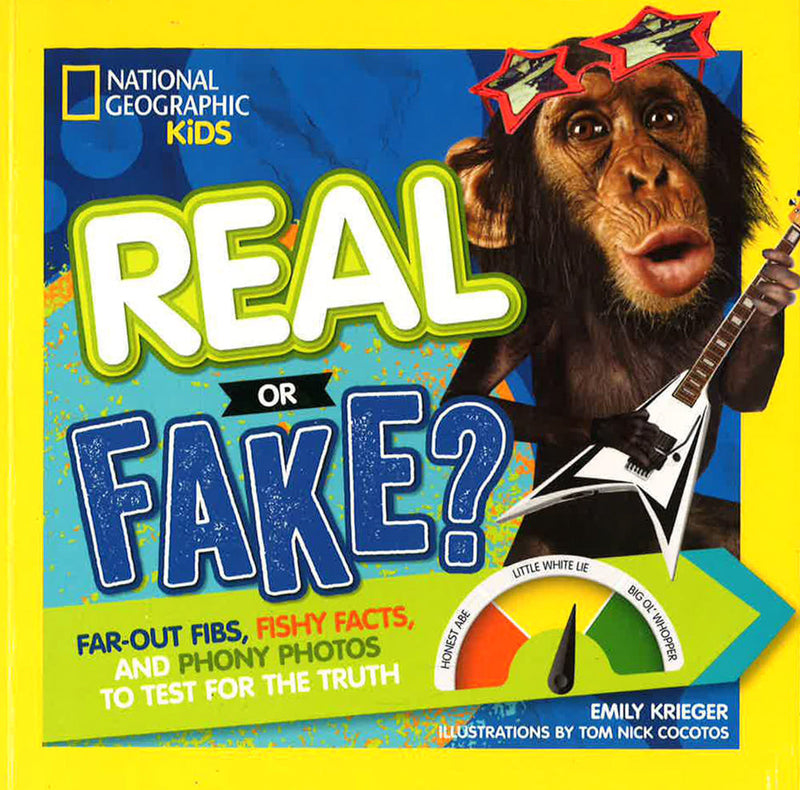 Real or Fake?: Far-Out Fibs, Fishy Facts, and Phony Photos to Test for the Truth (Real or Fake )