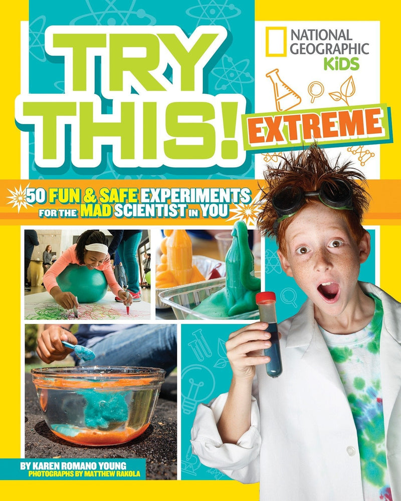 Try This Extreme: 50 Fun & Safe Experiments for the Mad Scientists in You (Try This)