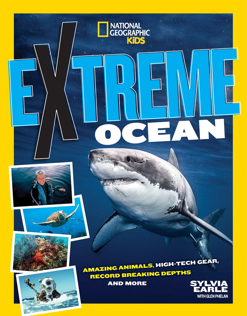 Extreme Ocean: Amazing Animals, High-Tech Gear, Record-Breaking Depths, and More