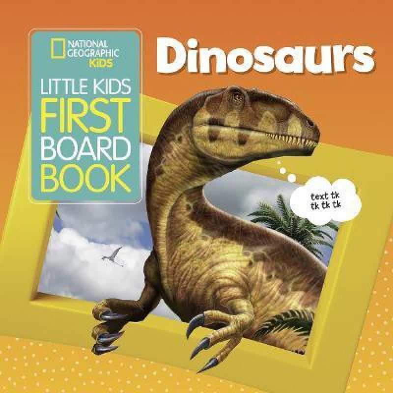 Little Kids First Board Book Dinosaurs (National Geographic Kids)