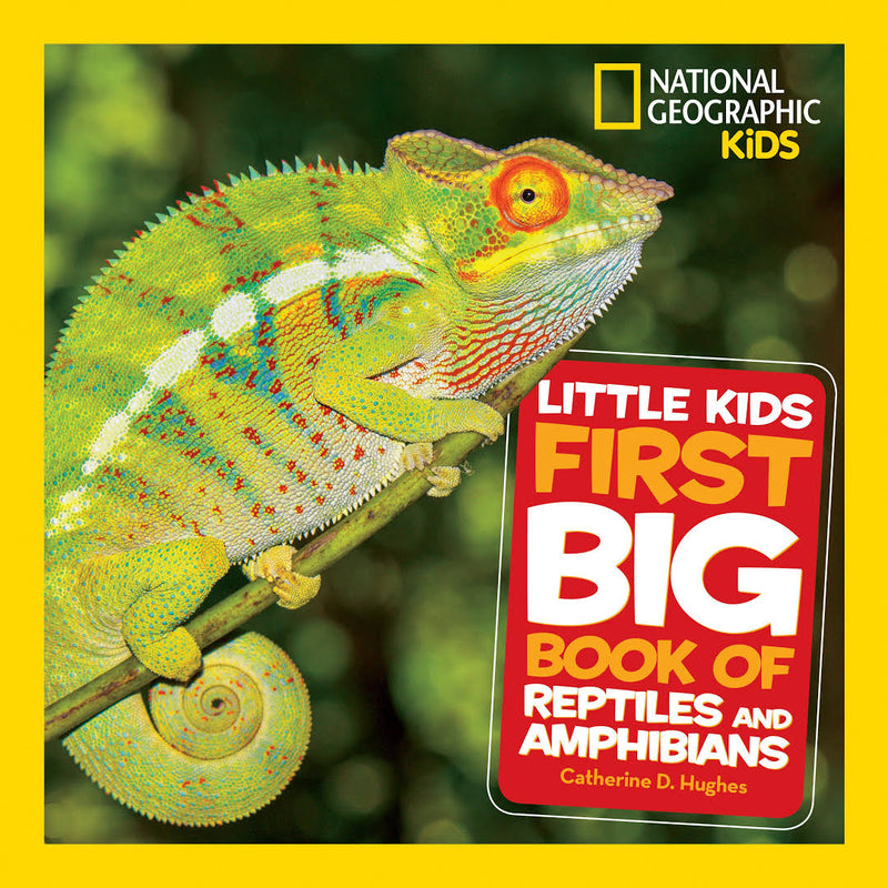 Little Kids First Big Book of Reptiles and Amphibians (National Geographic Kids)