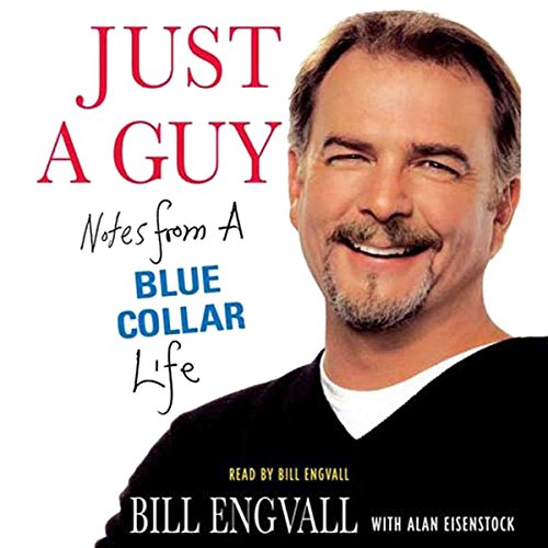 Just a Guy: Notes from a Blue Collar Life