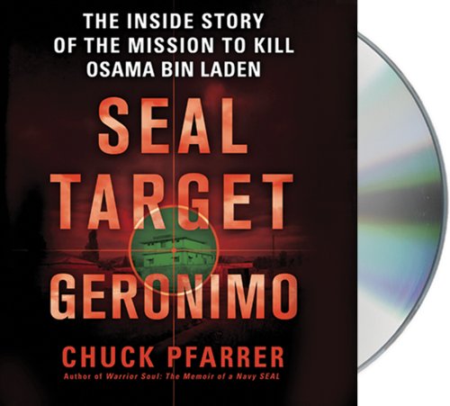 Seal Target Geronimo: The Inside Story of the Mission to Kill Osama Bin Laden