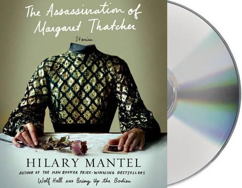 The Assassination of Margaret Thatcher: Stories