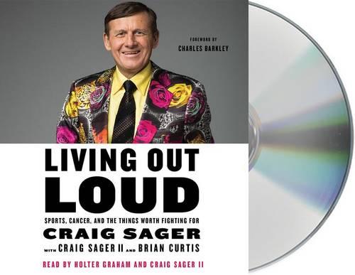 Living Out Loud: Sports, Cancer, and the Things Worth Fighting for