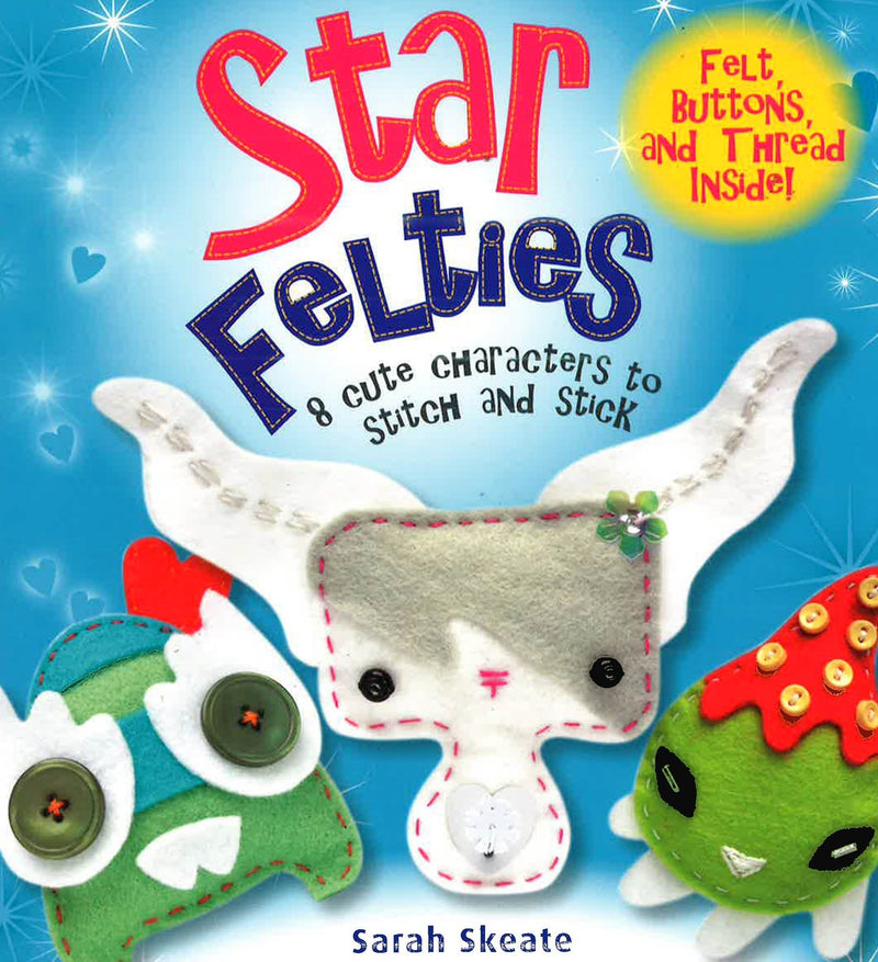 Star Felties: 8 Cute Characters to Stitch and Stick