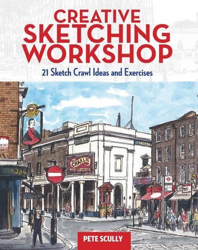 Creative Sketching Workshop: 21 Sketch Crawl Ideas and Exercises