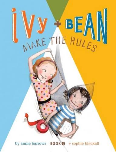 Ivy and Bean Make the Rules (Book 9)