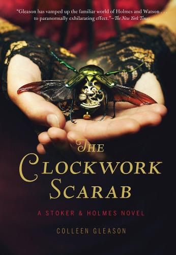 The Clockwork Scarab: a Stoker & Holmes Novel