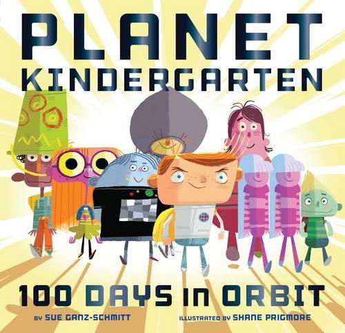 Planet Kindergarten: 100 Days in Orbit