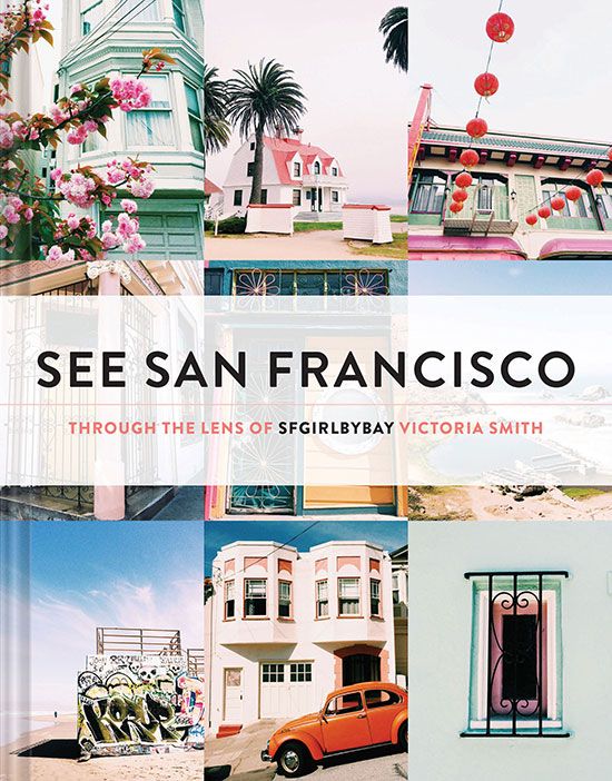 See San Francisco: Through the Lens of SFGirlbyBay