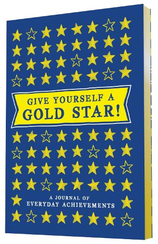 Give Yourself a Gold Star!: A Journal of Everyday Achievements