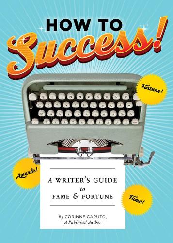 How to Success!: A Writer&