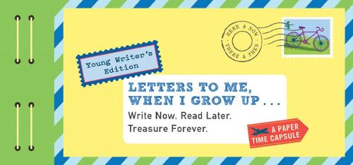 Letters to Me, When I Grow Up: Young Writer&