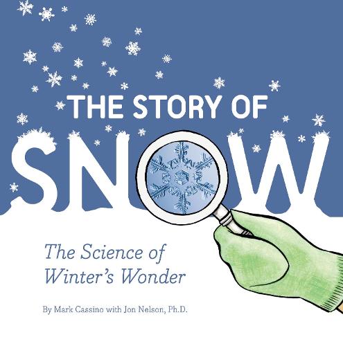 Story of Snow: The Science of Winter&