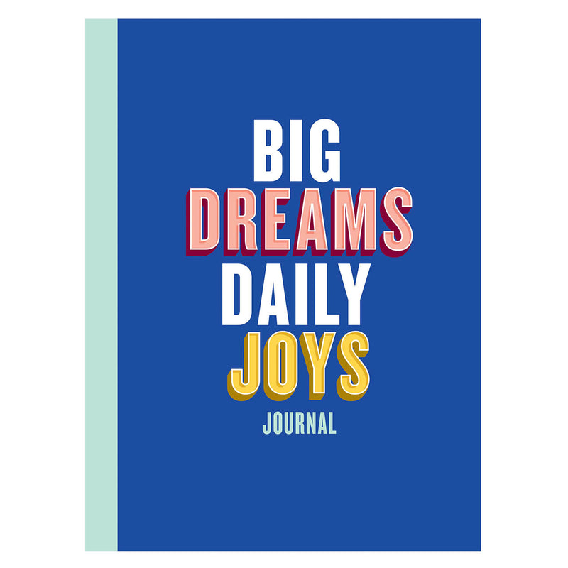 Big Dreams, Daily Joys Journal