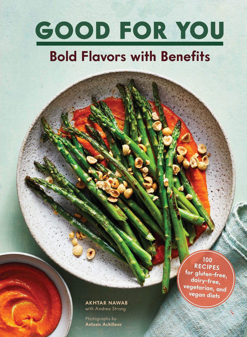 Good for You: Bold Flavors with Benefits. 100 recipes for gluten-free, dairy-free, vegetarian, and vegan diets