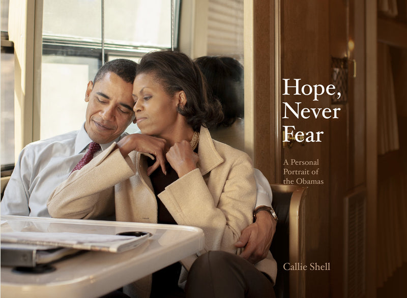 Hope, Never Fear: A Personal Portrait of the Obamas