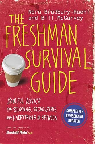 The Freshman Survival Guide: Soulful Advice for Studying, Socializing, and Everything in Between