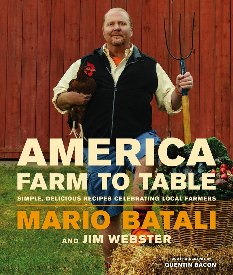 America - Farm to Table: Simple, Delicious Recipes Celebrating Local Farmers