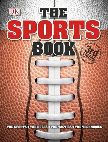 The Sports Book: The Games, the Rules, the Tactics, the Techniques