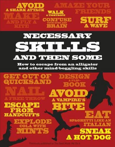 Necessary Skills and Then Some: How to Escape from an Alligator and Other Mind-Boggling Skills