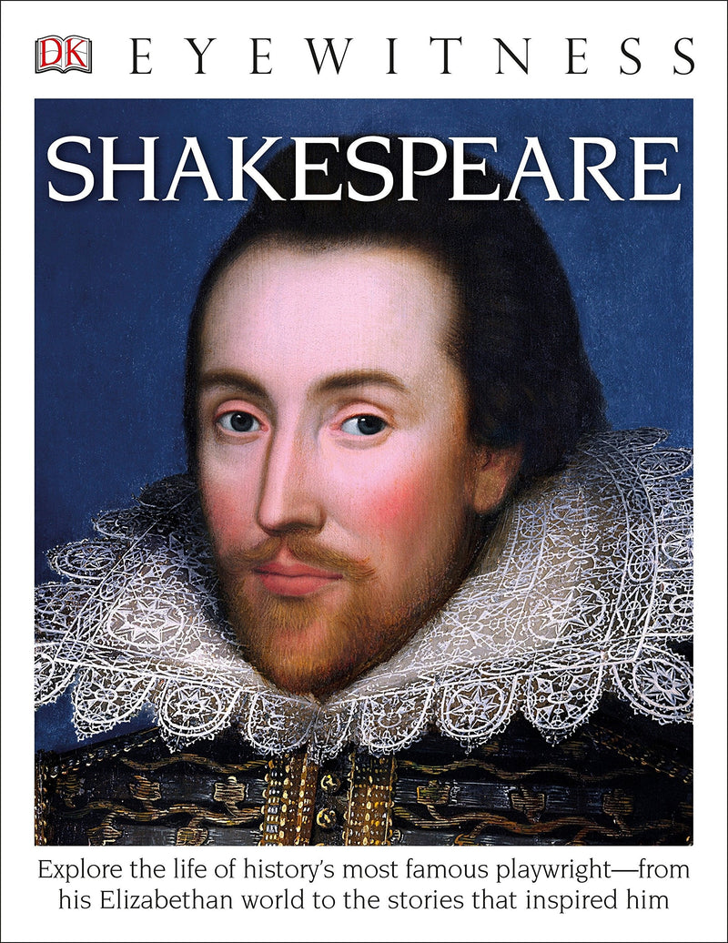 DK Eyewitness Books: Shakespeare: Explore the Life of History&